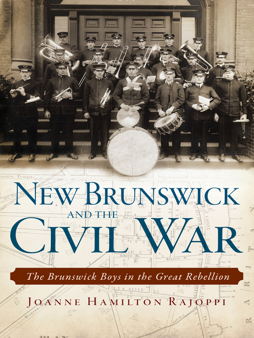 Title details for New Brunswick and the Civil War by Joanne Hamilton Rajoppi - Available